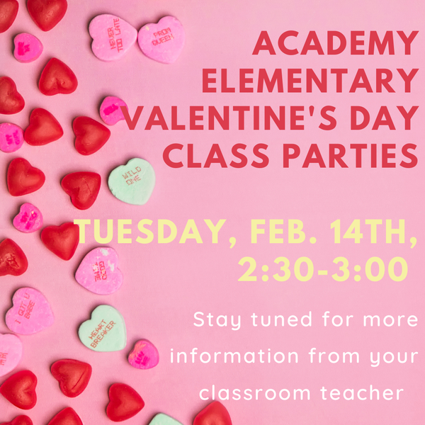  Valentines Parties - Your child's teachers will be reaching out with information!